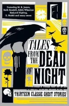 Tales from the Dead of Night: Thirteen Classic Ghost Stories, Paperback/***
