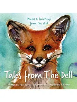 Tales from The Dell. Poems & Paintings from the Wild, Hardback/Paul Taylor