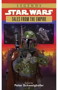 Tales from the Empire: Star Wars Legends - Peter Schweighofer