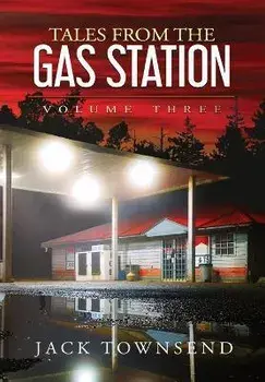 Tales from the Gas Station: Volume Three, Hardcover/Jack Townsend