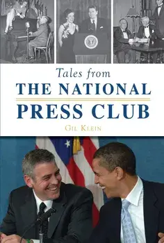 Tales from the National Press Club, Paperback/Gil Klein
