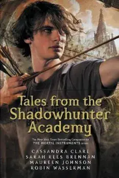 Tales from the Shadowhunter Academy, Paperback/Cassandra Clare