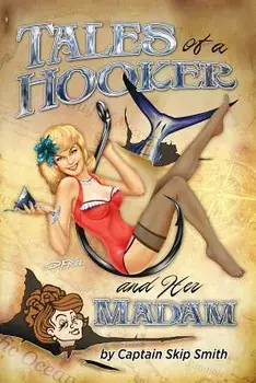 Tales of a Hooker and Her Madam, Paperback/Capt Skip Smith