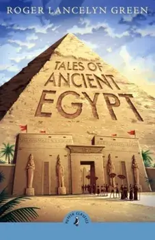 Tales of Ancient Egypt, Paperback/Roger Lancelyn Green