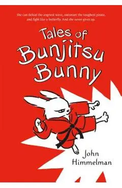 Tales of Bunjitsu Bunny - John Himmelman