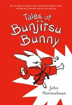Tales of Bunjitsu Bunny, Paperback/John Himmelman