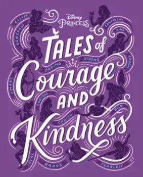 Tales of Courage and Kindness, Hardcover/Disney Books