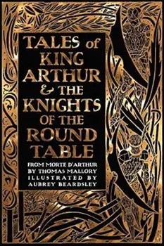 Tales of King Arthur & the Knights of the Round Table/Sir Thomas Malory