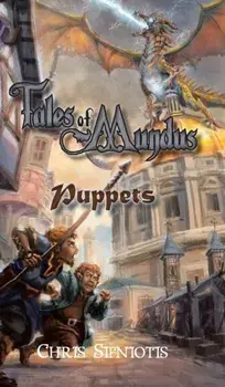 Tales of Mundus. Puppets, Hardback/Chris Sifniotis