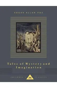 Tales of Mystery and Imagination: Illustrated by Arthur Rackham - Edgar Allan Poe