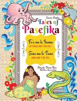 Tales of Pasefika - Octopus and the Rat, Sina and the Eel, Paperback/Vaoese Kava