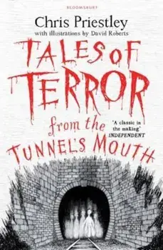 Tales of Terror from the Tunnel's Mouth, Paperback/Chris Priestley