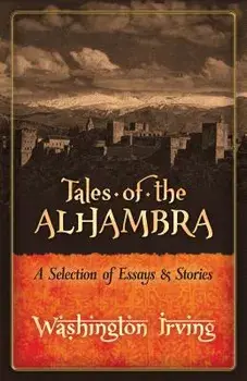 Tales of the Alhambra: A Selection of Essays and Stories, Paperback/Washington Irving