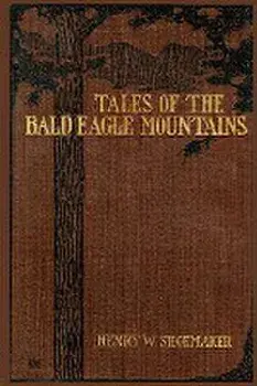 Tales of the Bald Eagle Mountains, Paperback/Henry W. Shoemaker