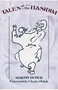Tales of the Hasidim: V. 1-2 in 1v. - Martin Buber