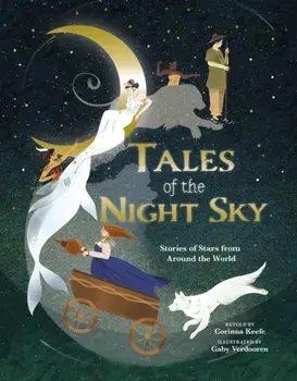 Tales of the Night Sky. Stories of Stars from Around the World, Hardback/Corinna Keefe