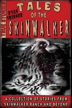 Tales Of The Skinwalker: Skinwalker Ranch & Beyond, Paperback/Ryan Skinner