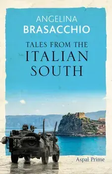Tales Tales from the Italian South, Paperback/Angelina Brasacchio