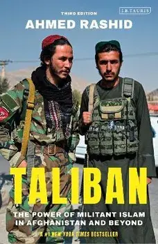 Taliban. The Power of Militant Islam in Afghanistan and Beyond, 3 ed, Paperback/Ahmed Rashid