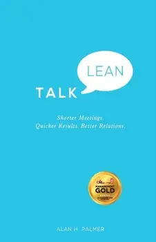 Talk Lean. Shorter Meetings. Quicker Results. Better Relations., Paperback/Alan Palmer