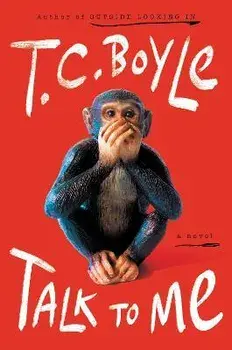 Talk to Me. A Novel, Paperback/T.C. Boyle