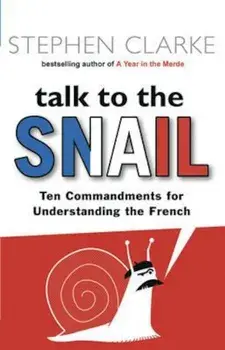 Talk to the Snail, Paperback/Stephen Clarke