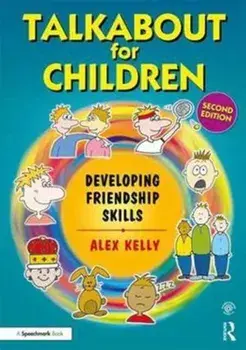 Talkabout for Children 3. Developing Friendship Skills, Paperback/Alex Kelly