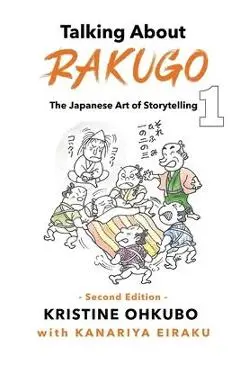 Talking About Rakugo 1: The Japanese Art of Storytelling - Kristine Ohkubo