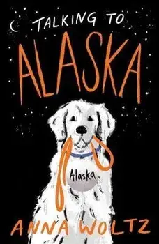 Talking to Alaska, Paperback/Anna Woltz