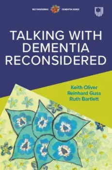 Talking with Dementia Reconsidered, Paperback/Ruth Bartlett