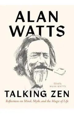 Talking Zen - Alan Watts