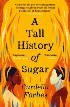 Tall History of Sugar, Paperback/Curdella Forbes