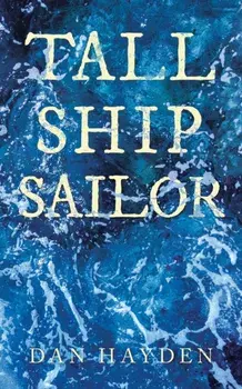 Tall Ship Sailor, Paperback/Dan Hayden