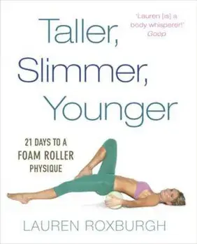 Taller, Slimmer, Younger, Paperback/Lauren Roxburgh