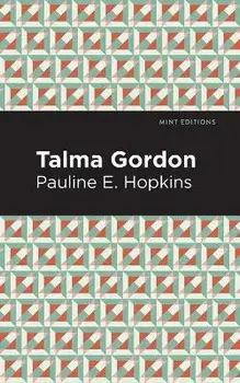 Talma Gordon, Paperback/Pauline E. Hopkins