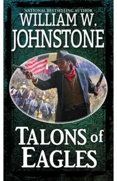 Talons of Eagles - William W. Johnstone