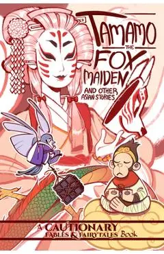 Tamamo the Fox Maiden: And Other Asian Stories - Kel Mcdonald