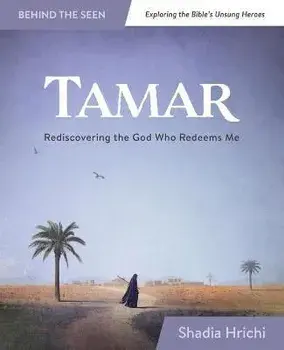 Tamar: Rediscovering the God Who Redeems Me, Paperback/Shadia Hrichi