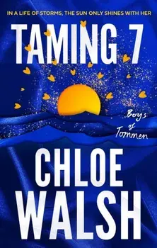 Taming 7. Epic, emotional and addictive romance from the TikTok phenomenon, Paperback/Chloe Walsh