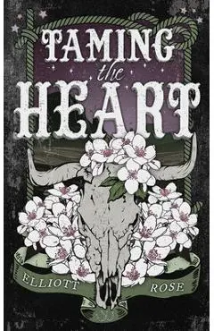 Taming the Heart - Elliott Rose