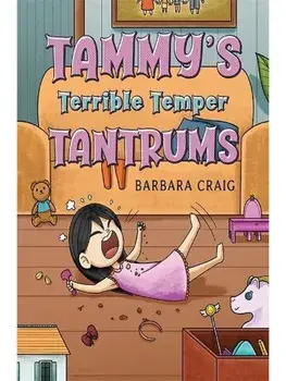 Tammy's Terrible Temper Tantrums, Paperback/Barbara Craig
