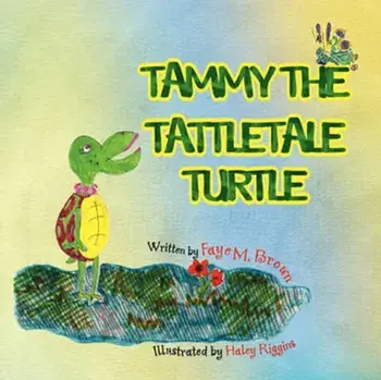 Tammy the Tattletale Turtle, Paperback/Faye M Brown