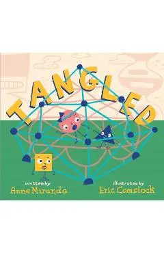 Tangled: A Story about Shapes - Anne Miranda