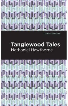 Tanglewood Tales - Nathaniel Hawthorne