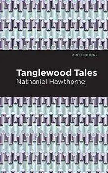 Tanglewood Tales, Paperback/Nathaniel Hawthorne