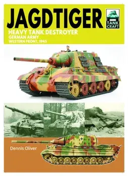 Tank Craft 42 JagdTiger Heavy Tank Destroyer. German Army Western Front, 1945, Paperback/Dennis Oliver