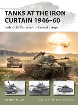 Tanks at the Iron Curtain 1946-60. Early Cold War armor in Central Europe, Paperback/Steven J. (Author) Zaloga