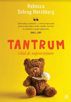 Tantrum. Ghid de supravietuire/Rebecca Schrag Hershberg