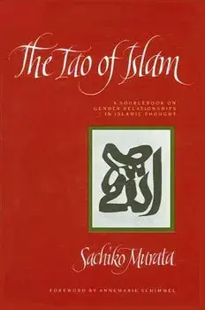 Tao of Islam: A Sourcebook on Gender Relationships in Islamic Thought, Paperback/Sachiko Murata