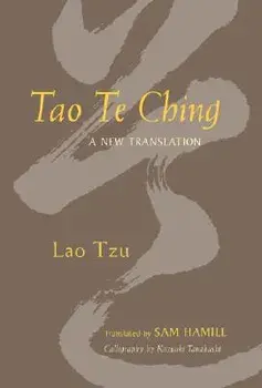 Tao Te Ching: A New Translation, Paperback/Sam Hamill